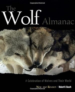 Seller image for The Wolf Almanac, New and Revised: A Celebration of Wolves and Their World for sale by Pieuler Store