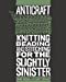 Seller image for AntiCraft: Knitting, Beading And Stitching For The Slightly Sinister for sale by Pieuler Store