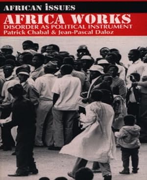 Imagen del vendedor de Africa Works : Disorder As Political Instrument (African Issues (Indiana University Press).) a la venta por Pieuler Store