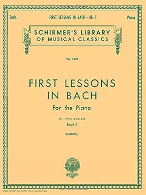 Immagine del venditore per First Lessons in Bach - Book 1: Schirmer Library of Classics Volume 1436 Piano Solo venduto da Pieuler Store