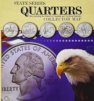 Seller image for State Series Quarters Collector Map: Also Including the District of Columbia and Territorial Quarters for sale by Pieuler Store