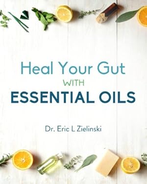 Seller image for Heal Your Gut With Essential Oils for sale by Pieuler Store