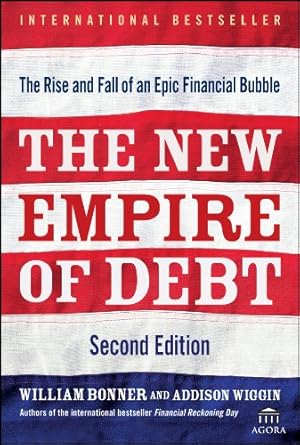 Seller image for The New Empire of Debt: The Rise and Fall of an Epic Financial Bubble (Agora Series) for sale by Pieuler Store