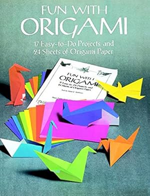 Seller image for Fun with Origami: 17 Easy-to-Do Projects and 24 Sheets of Origami Paper. (Dover Origami Papercraft) for sale by Pieuler Store