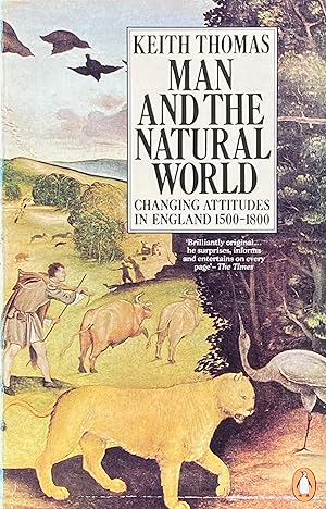 Seller image for Man and the natural world: changing attitudes in England 1500-1800 for sale by Acanthophyllum Books