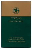Seller image for It Works How and Why: Twelve Steps and Twelve Traditions of Narcotics Anonymous for sale by Pieuler Store