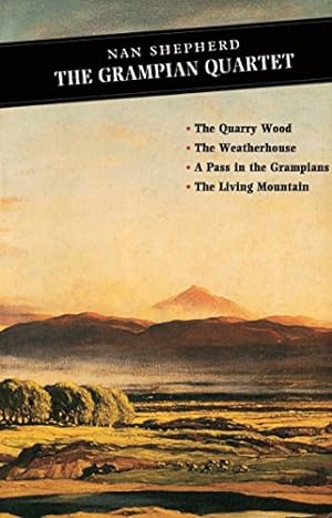 Immagine del venditore per The Grampian Quartet: The Quarry Wood: The Weatherhouse: A Pass in the Grampians: The Living Mountain (Canongate Classics) venduto da Pieuler Store