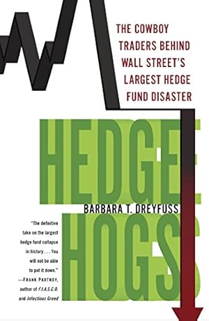 Seller image for Hedge Hogs: The Cowboy Traders Behind Wall Streets Largest Hedge Fund Disaster for sale by Pieuler Store