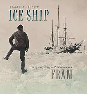 Seller image for Ice Ship: The Epic Voyages of the Polar Adventurer Fram for sale by Pieuler Store