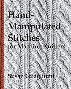 Imagen del vendedor de Hand-Manipulated Stitches for Machine Knitters a la venta por Pieuler Store