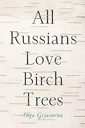 Image du vendeur pour All Russians Love Birch Trees: A Novel mis en vente par Pieuler Store