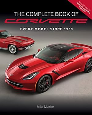 Bild des Verkufers fr Complete Book of Corvette - Revised &amp; Updated Every Model Since 1953 zum Verkauf von Pieuler Store