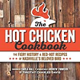 Image du vendeur pour Hot Chicken Cookbook: The Fiery History Red-Hot Recipes of Nashvilles Beloved Bird mis en vente par Pieuler Store
