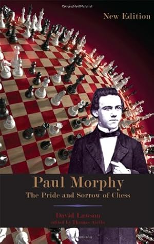 Bild des Verkufers fr Paul Morphy: Pride and Sorrow of Chess zum Verkauf von Pieuler Store