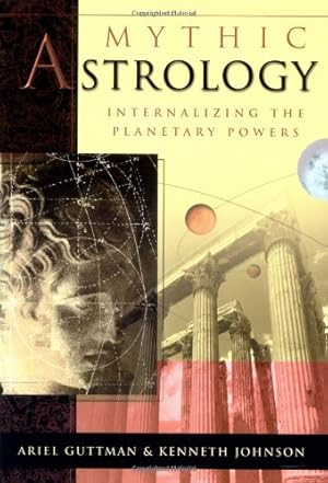 Imagen del vendedor de Mythic Astrology: Internalizing the Planetary Powers a la venta por Pieuler Store