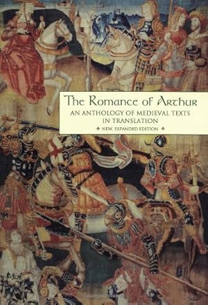 Seller image for The Romance of Arthur: An Anthology of Medieval Texts in Translation (Garland Reference Library of the Humanities, Vol. 1267) for sale by Pieuler Store