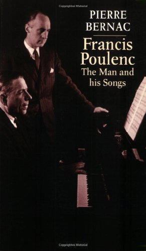 Bild des Verkufers fr Francis Poulenc: The Man and His Songs zum Verkauf von Pieuler Store