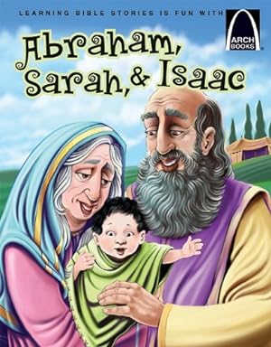 Seller image for Abraham, Sarah, & Isaac (Arch Books) for sale by Pieuler Store