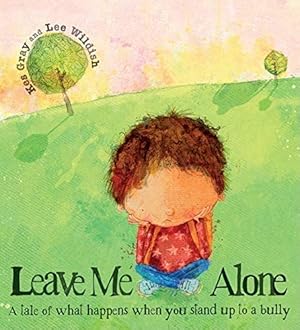 Seller image for Leave Me Alone: A Tale of What Happens When You Stand Up to a Bully for sale by Pieuler Store