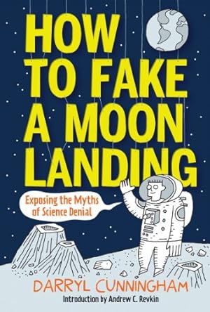 Seller image for How to Fake a Moon Landing: Exposing the Myths of Science Denial for sale by Pieuler Store