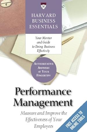 Image du vendeur pour Harvard Business Essentials: Performance Management: Measure and Improve the Effectiveness of Your Employees mis en vente par Pieuler Store