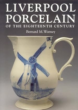 Imagen del vendedor de Liverpool Porcelain of the Eighteenth Century a la venta por Pieuler Store