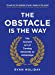 Seller image for The Obstacle is the Way: The Ancient Art of Turning Adversity to Advantage for sale by Pieuler Store