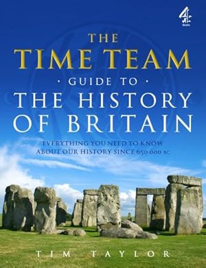 Seller image for The Time Team Guide to the History of Britain: Everything You Need to Know About Our History Since 650 000 BC for sale by Pieuler Store