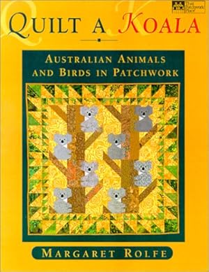 Bild des Verkufers fr Quilt a Koala: Australian Animals and Birds in Patchwork (That Patchwork Place) zum Verkauf von Pieuler Store