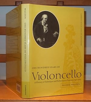 Imagen del vendedor de One Hundred Years of Violoncello a History of Technique and Performance Practice, 1740-1840 a la venta por George Jeffery Books