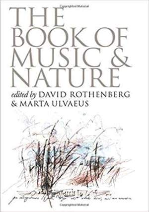 Seller image for The Book of Music and Nature: An Anthology of Sounds, Words, Thoughts (Music / Culture) for sale by Pieuler Store
