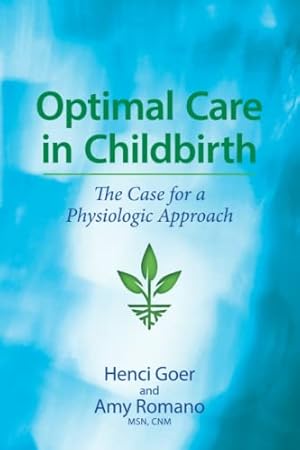 Seller image for Optimal Care in Childbirth: The Case for a Physiologic Approach for sale by Pieuler Store