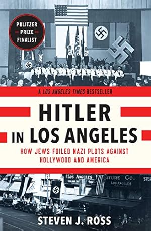 Imagen del vendedor de Hitler in Los Angeles: How Jews Foiled Nazi Plots Against Hollywood and America a la venta por Pieuler Store