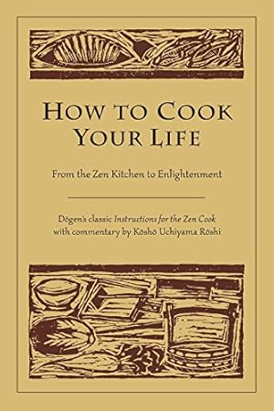 Seller image for How to Cook Your Life: From the Zen Kitchen to Enlightenment for sale by Pieuler Store