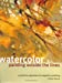 Seller image for Watercolor Painting Outside the Lines: A Positive Approach to Negative Painting for sale by Pieuler Store