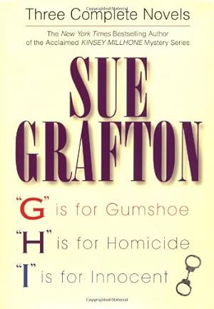 Bild des Verkufers fr Three Complete Novels: "G" Is for Gumshoe, "H" Is for Homicide, and "I" Is for Innocent zum Verkauf von Pieuler Store