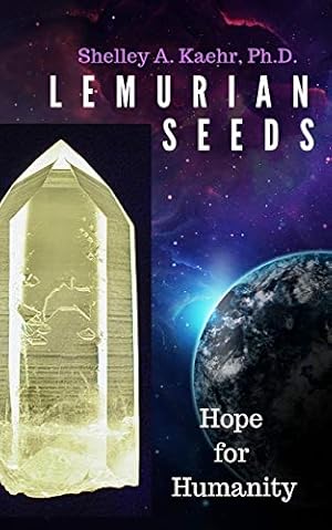 Bild des Verkufers fr Lemurian Seeds: Hope for Humanity zum Verkauf von Pieuler Store