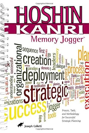 Immagine del venditore per The Hoshin Kanri Memory Jogger: Process, Tools and Methodology for Successful Strategic Planning venduto da Pieuler Store