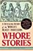 Bild des Verkufers fr Whore Stories: A Revealing History of the World's Oldest Profession zum Verkauf von Pieuler Store