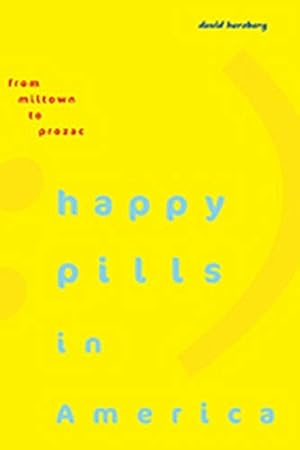 Immagine del venditore per Happy Pills in America: From Miltown to Prozac venduto da Pieuler Store