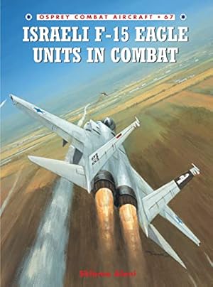 Seller image for Israeli F-15 Eagle Units in Combat (Combat Aircraft) for sale by Pieuler Store