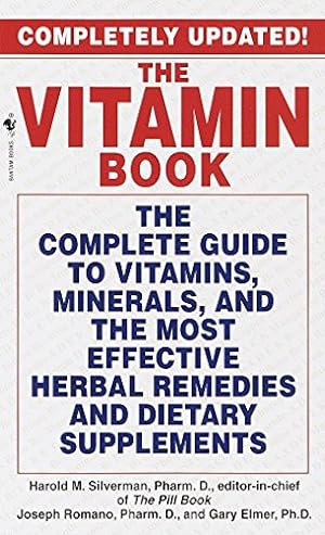 Seller image for The Vitamin Book: The Complete Guide to Vitamins, Minerals, and the Most Effective Herbal Remedies and Dietary Supplements for sale by Pieuler Store