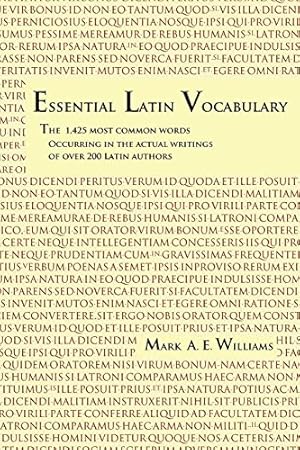 Immagine del venditore per Essential Latin Vocabulary: The 1,425 Most Common Words Occurring in the Actual Writings of over 200 Latin Authors venduto da Pieuler Store