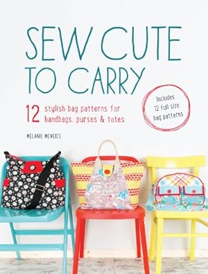 Image du vendeur pour Sew Cute to Carry: 12 stylish bag patterns for handbags, purses and totes mis en vente par Pieuler Store
