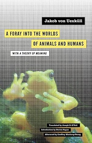 Seller image for Foray into the Worlds of Animals and Humans : With a Theory of Meaning for sale by Pieuler Store