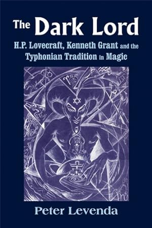 Immagine del venditore per The Dark Lord: H.P. Lovecraft, Kenneth Grant, and the Typhonian Tradition in Magic venduto da Pieuler Store