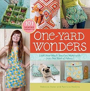 Seller image for One-Yard Wonders: 101 Sewing Projects; Look How Much You Can Make with Just One Yard of Fabric! for sale by Pieuler Store