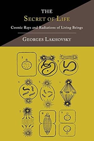 Seller image for The Secret of Life: Cosmic Rays and Radiations of Living Beings for sale by Pieuler Store