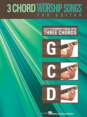 Seller image for 3-Chord Worship Songs for Guitar: Play 24 Worship Songs with Three Chords: G-C-D for sale by Pieuler Store