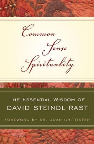 Seller image for Common Sense Spirituality: The Essential Wisdom of David Steindl-Rast (Crossroad Book) for sale by Pieuler Store